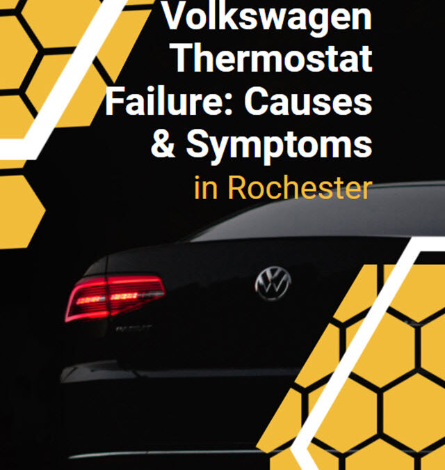 Volkswagen Thermostat Failure: Causes & Symptoms in Rochester